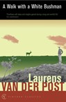 A Walk with a White Bushman - Sir Laurens Van Der Post - 9780099428725