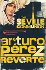 The Seville Communion - Arturo Perez-Reverte - 9780099453963