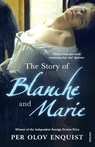 The Story of Blanche and Marie - Per Olov Enquist - 9780099483731