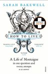 How to Live - Sarah Bakewell - 9780099485155