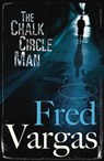 The Chalk Circle Man - Fred Vargas - 9780099488972