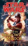 Star Wars: Luke Skywalker and the Shadows of Mindor - Matthew Stover - 9780099491996