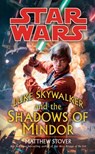 Star Wars: Luke Skywalker and the Shadows of Mindor - Matthew Stover - 9780099491996