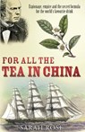 For All the Tea in China - Sarah Rose - 9780099493426