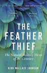 The Feather Thief - Kirk Wallace Johnson - 9780099510666