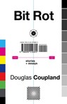 Bit Rot - Douglas Coupland - 9780099510895