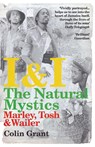 I & I: The Natural Mystics - Colin Grant - 9780099526728