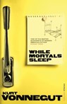 While Mortals Sleep - Kurt Vonnegut - 9780099529064