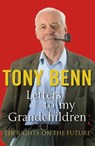 Letters To My Grandchildren - Tony Benn - 9780099539094
