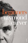 Beginners - Raymond Carver - 9780099540328