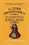 The Time Traveller's Guide to Elizabethan England - Ian Mortimer - 9780099542070