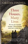 Three Houses, Many Lives - Gillian Tindall - 9780099547037