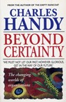 Beyond Certainty - Charles Handy - 9780099549918