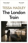 The London Train - Tessa Hadley - 9780099552260