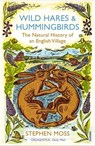 Wild Hares and Hummingbirds - Stephen Moss - 9780099552468