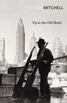 Up in the Old Hotel - Joseph Mitchell - 9780099561590