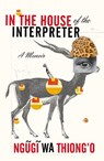 In the House of the Interpreter - Ngugi wa Thiong'o - 9780099572244