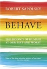 Behave - Robert M Sapolsky - 9780099575061