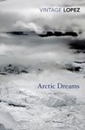 Arctic Dreams - Barry Lopez - 9780099583455