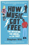 How Music Got Free - Stephen Witt - 9780099590071