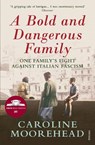 A Bold and Dangerous Family - Caroline Moorehead - 9780099590156