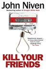Kill Your Friends - John Niven - 9780099592099