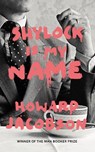 Shylock is My Name - Howard Jacobson - 9780099593287