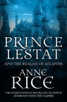 Prince Lestat and the Realms of Atlantis - Anne Rice - 9780099599364
