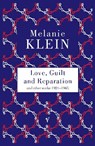 Love, Guilt and Reparation - Melanie Klein - 9780099752813