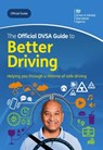 The Official DVSA Guide to Better Driving 2024 Edition - Driver and Vehicle Standards Agency - 9780115541261