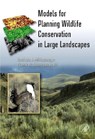 Models for Planning Wildlife Conservation in Large Landscapes - JOSHUA (UNIVERSITY OF MISSOURI,  School of Natural Resources, Columbia, USA) Millspaugh ; Frank R. (U.S.D.A. Forest Service, North Central Research Station, Columbia, MO, USA) Thompson - 9780123736314