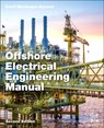 Offshore Electrical Engineering Manual - Geoff (Supply Lecturer Register MacAngus-Gerrard - 9780123854988