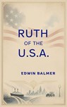 Ruth of the U. S. A. - Edwin Balmer - 9780125286671