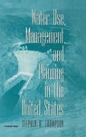 Water Use, Management, and Planning in the United States - STEPHEN A. (MEDICAL DIRECTOR,  EMMC Sports Health<br>Eastern Maine Medical Center) Thompson - 9780126893403