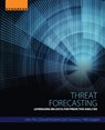 Threat Forecasting - John (Director Pirc ; David (Director DeSanto ; Iain (Security Engineer Davison ; Will (Head of Digital Shadows Labs Gragido - 9780128000069