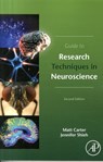 Guide to Research Techniques in Neuroscience - Matt (Assistant Professor of Biology Carter ; Jennifer C. (AAAS Science & Technology Policy Fellow Shieh - 9780128005118