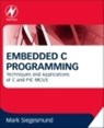 Embedded C Programming - Mark (Founder Siegesmund - 9780128013144