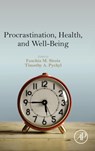 Procrastination, Health, and Well-Being - FUSCHIA M (DEPARTMENT OF PSYCHOLOGY,  University of Sheffield, Sheffield, United Kingdom) Sirois ; Timothy A (Director, Centre for Initiatives in Education & Associate Professor, Department of Psychology, Carleton University, Ottawa, Canada) Pychyl - 9780128028629