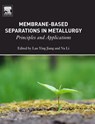 Membrane-Based Separations in Metallurgy - LAN YING (SCHOOL OF METALLURGY AND ENVIRONMENT,  Central South University (Main Campus), Hunan, China) Jiang ; Li (Nanjing Normal University of China) Na - 9780128034101