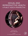Sexual and Reproductive Health - Paul (Consultant in Sexual and Reproductive Health Van Look ; Kristian (Centre for International Health Heggenhougen ; Stella R. (Duke-NUS Graduate Medical School Quah - 9780128102329