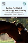 Equine-Facilitated Psychotherapy and Learning - VERONICA (EQUINE-ASSISTED THERAPIST,  HERD Institute, New Albany, Ohio) Lac - 9780128126011