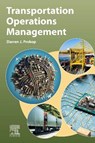 Transportation Operations Management - Darren J. (Professor of Logistics in the College of Business and Public Policy at the University of Alaska Anchorage Prokop - 9780128154151