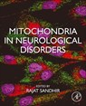 Mitochondria in Neurological Disorders - Rajat Sandhir - 9780128217313
