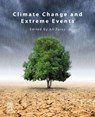Climate Change and Extreme Events - Ali (Endowed Professor of Water Security and Water-Energy-Food Nexus. Fares - 9780128227008