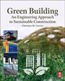 Green Building: An Engineering Approach to Sustainable Construction - Christian M. Carrico - 9780128243657