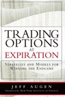 Trading Options at Expiration - Jeff Augen - 9780133409031