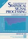 Fundamentals of Statistical Processing - Steven Kay - 9780133457117