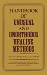 Handbook of Unusual and Unorthodox Healing Methods - J.V. Cerney - 9780133827392