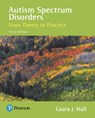 Autism Spectrum Disorders: From Theory to Practice - Laura Hall - 9780134531519