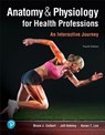 Anatomy & Physiology for Health Professions - Bruce Colbert ; Jeff Ankney ; Karen Lee - 9780134876818